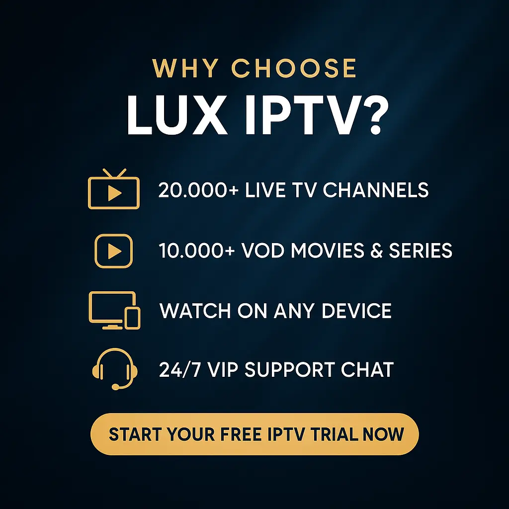 Lux IPTV promotional graphic highlighting 20,000+ live TV channels, 10,000+ VOD movies & series, multi-device support, and 24/7 VIP customer service with a free IPTV trial call-to-action.